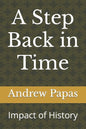 A Step Back in Time: Impact of History - Paperback