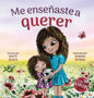 Me enseñaste a querer: You Taught Me Love (Spanish Edition) - Hardcover