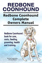 Redbone Coonhound. Redbone Coonhound Complete Owners Manual. Redbone Coonhound book for care, costs, feeding, grooming, health and training. - Paperback