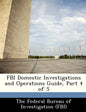 FBI Domestic Investigations and Operations Guide, Part 4 of 5 - Paperback