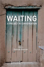 Waiting - A Project in Conversation: A Project in Conversation - Paperback