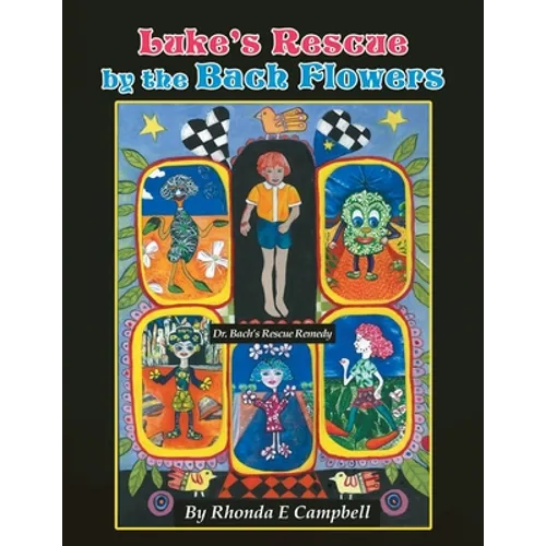 Luke's Rescue by the Bach Flowers: Dr Bach's Rescue Remedy - Paperback