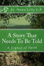 A Story That Needs To Be Told: A Legacy of Faith - Paperback