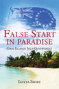 False Start in Paradise: Cook Islands Self-government - Paperback
