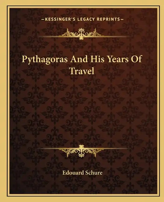 Pythagoras and His Years of Travel - Paperback