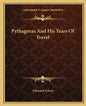 Pythagoras and His Years of Travel - Paperback