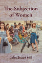 The Subjection of Women - Paperback