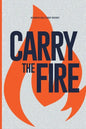 Carry the Fire - Paperback