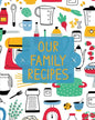 Our Family Recipes: Family Cookbook Recipe Journal, Keepsake Blank Recipe Book, Mom's Recipes, Personalized Recipe Book, Organizer For Fav - Paperback