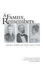 A Family Remembers: German-Jewish Life from 1848 to 1926 - Paperback