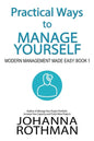 Practical Ways to Manage Yourself: Modern Management Made Easy, Book 1 - Paperback