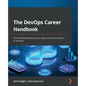 The DevOps Career Handbook: The ultimate guide to pursuing a successful career in DevOps - Paperback