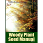 The Woody Plant Seed Manual Part I - Paperback