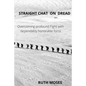 Straight Chat on Dread: Overcoming profound fights with the dependably honorable force - Paperback