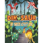 Dinosaurs Dot Markers Activity Book: Guided BIG DOTS - Do a dot page a day - Gift For Kids Ages 1-3, 2-4, 3-5, Baby, Preschool, Art Paint Daubers ... - Paperback