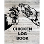 Chicken Record Keeping Log Book: Chicken Hatching Organizer, Flock Health Log and Management Journal, Incubating Notebook, Egg Turning Schedule, Backy - Paperback