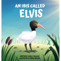 An Ibis Called Elvis - Hardcover