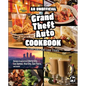 An Unofficial Grand Theft Auto Cookbook: Street Eats and Luxe Treats - Hardcover