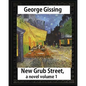 New Grub Street, a novel (1891), by George Gissing volume 1: (Oxford World's Classics) - Paperback
