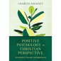 Positive Psychology in Christian Perspective: Foundations, Concepts, and Applications - Hardcover