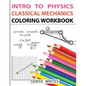 Intro to Physics: Classical Mechanics Coloring Workbook - Paperback