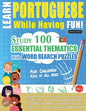 Learn Portuguese While Having Fun! - For Children: KIDS OF ALL AGES - STUDY 100 ESSENTIAL THEMATICS WITH WORD SEARCH PUZZLES - VOL.1 - Uncover How to - Paperback