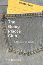 The Going Places Club: A Memoir of Youth - Paperback