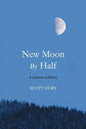 New Moon by Half: A Lifetime in Poetry - Paperback