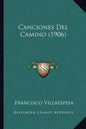 Canciones Del Camino (1906) - Paperback