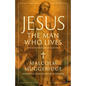 Jesus, the Man Who Lives - Hardcover