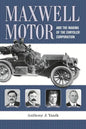Maxwell Motor and the Making of the Chrysler Corporation - Hardcover