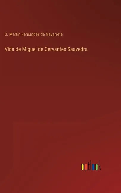 Vida de Miguel de Cervantes Saavedra - Hardcover
