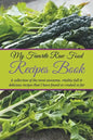 My Favorite Raw Food Recipes Book: A Collection Of The Most Awesome, Vitality-Full & Delicious Recipes That I Have Found Or Created So Far - Paperback