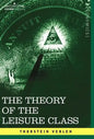 The Theory of the Leisure Class - Hardcover