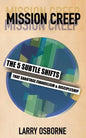 Mission Creep: The Five Subtle Shifts That Sabotage Evangelism & Discipleship - Paperback