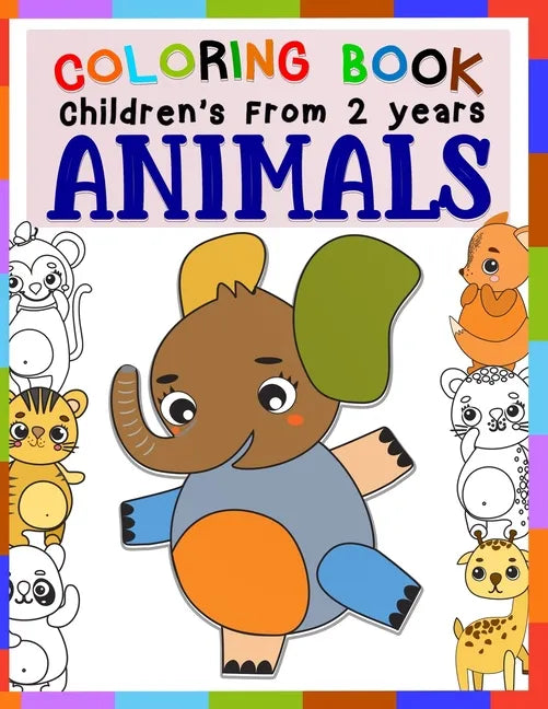 Children's Coloring Book ANIMALS From 2 Years: Great Gift For Boys And Girls featuring 29 Best Illustration, baby animals Fun Activity Book adventure - Paperback