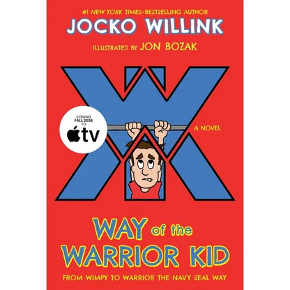 Way of the Warrior Kid: From Wimpy to Warrior the Navy Seal Way: A Novel - Paperback