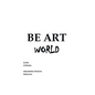 Be Art World - Hardcover