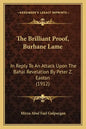 The Brilliant Proof, Burhane Lame: In Reply To An Attack Upon The Bahai Revelation By Peter Z. Easton (1912) - Paperback