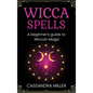 Wicca Spells: A Beginner's Guide to Wiccan Magic - Hardcover