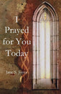 I Prayed for You Today - Paperback