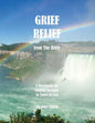 Grief Relief from the Bible: A Workbook on Finding Strength in Times of Loss - Paperback