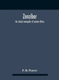 Zanzibar: The Island Metropolis Of Eastern Africa - Hardcover