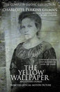 The Yellow Wallpaper and other stories: The Complete Gothic Collection - Paperback