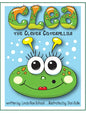 Clea the Clever Caterpillar - Hardcover