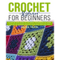 Crochet Afghan for Beginners: A Step by Step Guide to Find Out the Basic Techniques and Learn the Art of Afghan Crochet in an Easy and Fast Way - Paperback