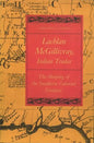 Lachlan McGillivray, Indian Trader: The Shaping of the Southern Colonial Frontier - Paperback