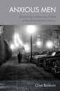 Anxious Men: Masculinity in American Fiction of the Mid-Twentieth Century - Paperback