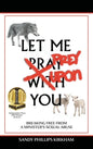 Let Me Prey Upon You: Breaking Free from a Minister's Sexual Abuse - Hardcover
