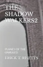 The Shadow Walkers2: Planes of the Unruled - Paperback